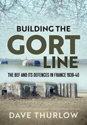 Building the Gort Line (ISBN: 9781911628767)