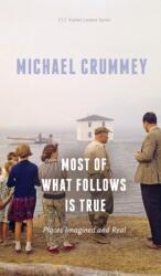 Most of What Follows is True (ISBN: 9781772124576)