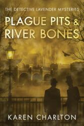 Plague Pits & River Bones (ISBN: 9781542048392)