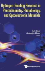 Hydrogen-bonding Research In Photochemistry, Photobiology, And Optoelectronic Materials (ISBN: 9781786346070)