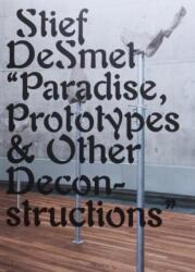 Paradise, Prototypes & Other Deconstructions (ISBN: 9789493146044)