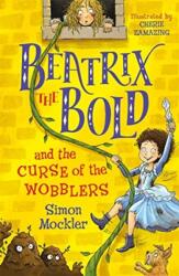 Beatrix the Bold and the Curse of the Wobblers (ISBN: 9781848127654)
