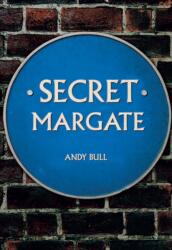 Secret Margate (ISBN: 9781445692050)