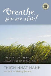 Breathe, You Are Alive - Thich Nhat Hanh (ISBN: 9781888375848)