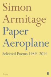 Paper Aeroplane: Selected Poems 1989-2014 (ISBN: 9780571353392)