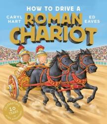 How to Drive a Roman Chariot (ISBN: 9781471181757)