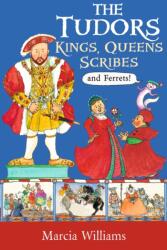 The Tudors: Regi, Regine, Scribi și dihorii! (ISBN: 9781406384024)