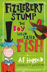 Fizzlebert Stump: The Boy Who Cried Fish (ISBN: 9781526616449)