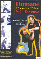 Humane Pressure Point Self-Defense - George A. Dillman, Chris Thomas (ISBN: 9781889267036)