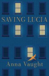 Saving Lucia (ISBN: 9781910422564)
