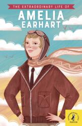 The Extraordinary Life of Amelia Earhart (ISBN: 9780241434109)