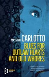 Blues for Outlaw Hearts and Old Whores (ISBN: 9781787702134)