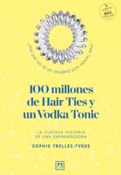 100 Million Hair Ties and a Vodka Tonic (ISBN: 9781912555642)