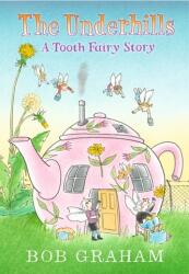 The Underhills: A Tooth Fairy Story (ISBN: 9781406387612)