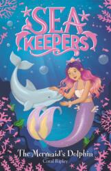 Sea Keepers: The Mermaid's Dolphin (ISBN: 9781408359969)