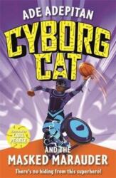 Cyborg Cat and the Masked Marauder (ISBN: 9781848128507)