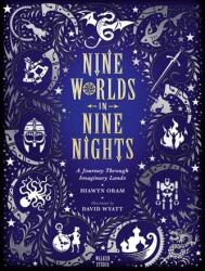Nine Worlds in Nine Nights: A Journey Through Imaginary Lands (ISBN: 9781406377705)