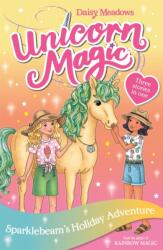 Unicorn Magic: Sparklebeam's Holiday Adventure (ISBN: 9781408357101)
