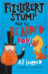 Fizzlebert Stump and the Bearded Boy (ISBN: 9781526612045)