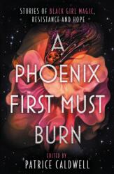 A Phoenix First Must Burn (ISBN: 9781471409301)