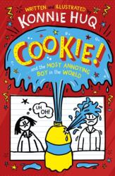 Cookie! (Book 1): Cookie and the Most Annoying Boy in the World (ISBN: 9781848128828)