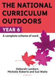 The National Curriculum Outdoors: Year 6 (ISBN: 9781472976246)