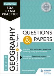 Essential SQA Exam Practice: Higher Geography Questions and Papers (ISBN: 9781510471788)