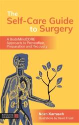 The Self-Care Guide to Surgery (ISBN: 9781787751675)