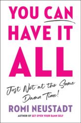 You Can Have It All, Just Not At The Same Damn Time (ISBN: 9780593085950)