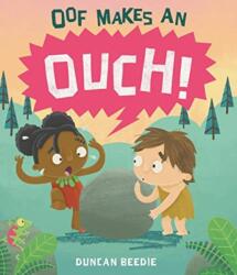 Oof Makes an Ouch (ISBN: 9781787416819)