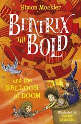 Beatrix the Bold and the Balloon of Doom (ISBN: 9781848128408)