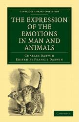 The Expression of the Emotions in Man and Animals - Charles Darwin (2009)