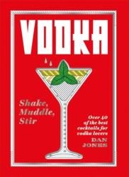 Vodka: Agită, zdrobește, amestecă (ISBN: 9781784882495)