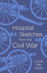 Hospital Sketches from the Civil War (ISBN: 9781838575700)