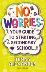 No Worries: Your Guide to Starting Secondary School (ISBN: 9781472974303)