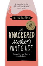 The Knackered Mother's Wine Guide (ISBN: 9781529030204)