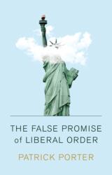 The False Promise of Liberal Order (ISBN: 9781509538683)