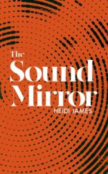 The Sound Mirror (ISBN: 9781910422588)
