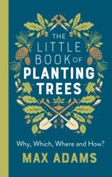 The Little Book of Planting Trees (ISBN: 9781789545883)