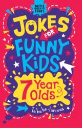 Jokes for Funny Kids: 7 Year Olds (ISBN: 9781780556246)