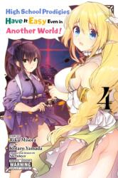 High School Prodigies Have It Easy Even in Another World! , Vol. 4 (ISBN: 9781975301439)