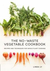 The No-Waste Vegetable Cookbook (ISBN: 9781558329973)