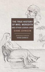 True History of the First Mrs. Meredith and Other Lesser Lives (ISBN: 9781681374451)
