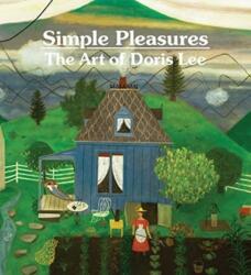 Simple Pleasures: The Art of Doris Lee (ISBN: 9781911282679)