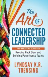 The Art of Connected Leadership (ISBN: 9781642798371)