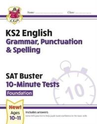 New KS2 English SAT Buster 10-Minute Tests: Grammar, Punctuation & Spelling - Foundation (ISBN: 9781789084450)