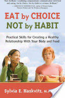 Eat by Choice, Not by Habit - Sylvia Haskvitz (ISBN: 9781892005205)