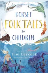 Dorset Folk Tales for Children (ISBN: 9780750987769)