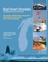 Boat Smart Chronicles: Lake Michigan Devours Its Wounded (ISBN: 9781892399236)