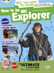 Bug Club Independent Non Fiction Year 4 Grey A How to Be an Explorer (ISBN: 9781408274064)